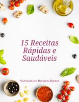 15 Receitas Rápidas e Saudáveis - Nutricionista Barbara Moraes