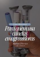 Guia alimentar para quem usa canetas emagrecedoras Barbara Moraes Nutricionista